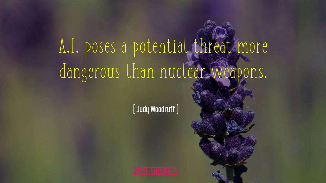 Nuclear Weapons quotes by Judy Woodruff