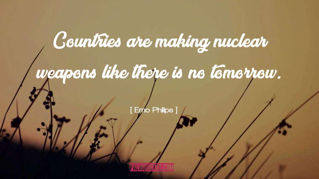 Nuclear Weapons quotes by Emo Philips