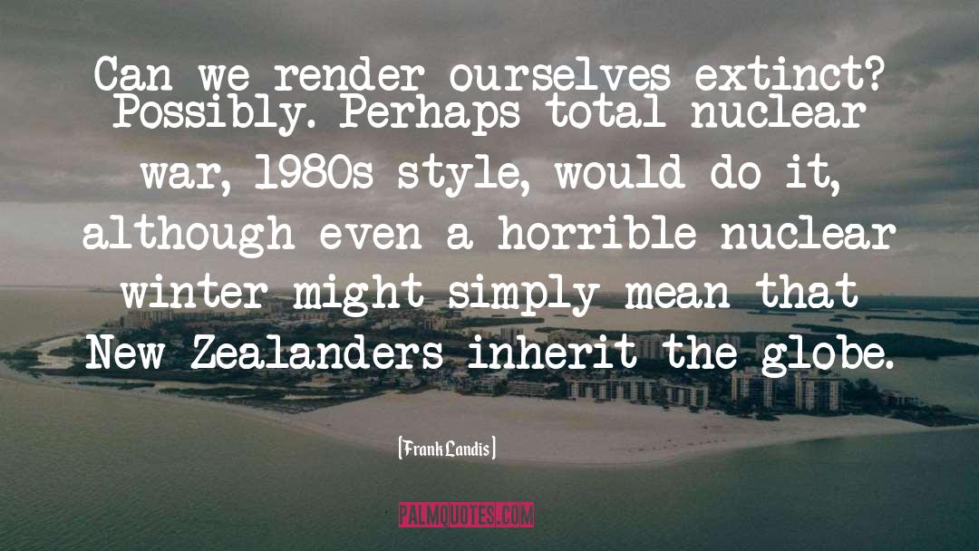 Nuclear Winter quotes by Frank Landis