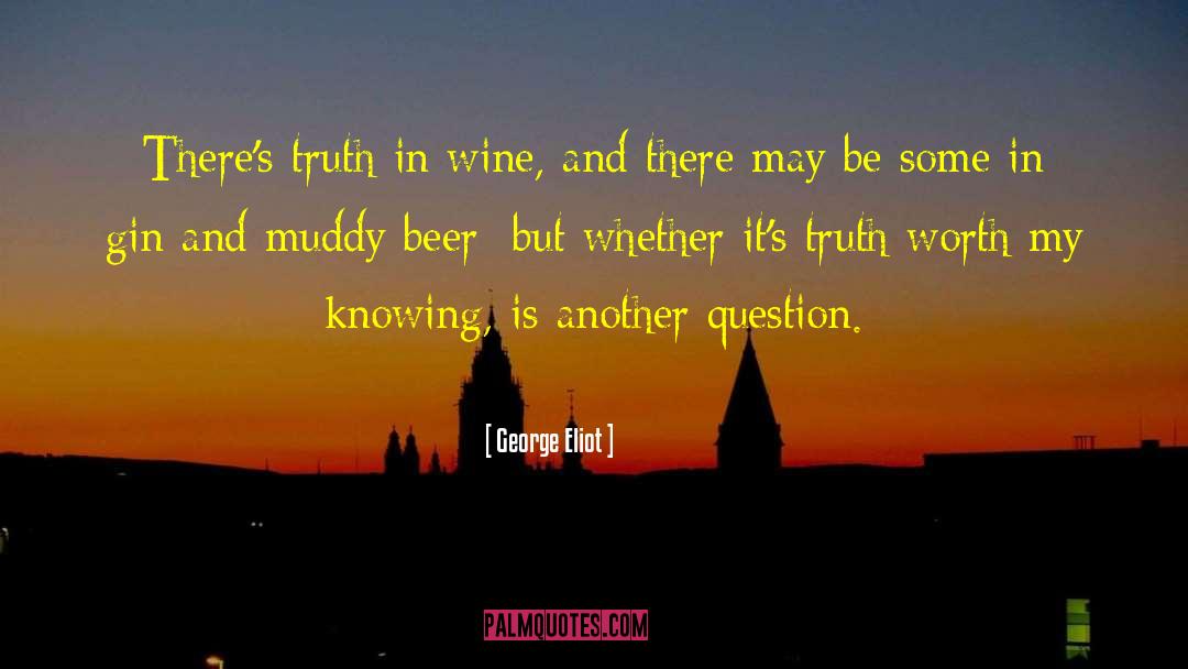 Nucleated Beer quotes by George Eliot