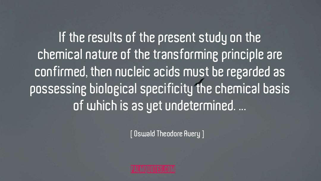 Nucleic Acids quotes by Oswald Theodore Avery