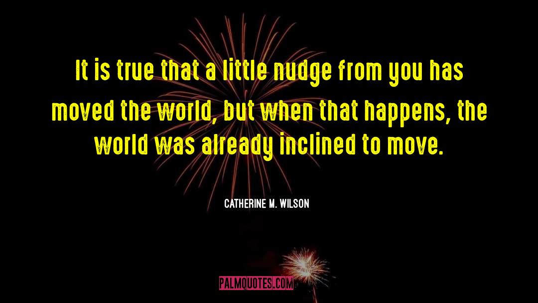 Nudge quotes by Catherine M. Wilson