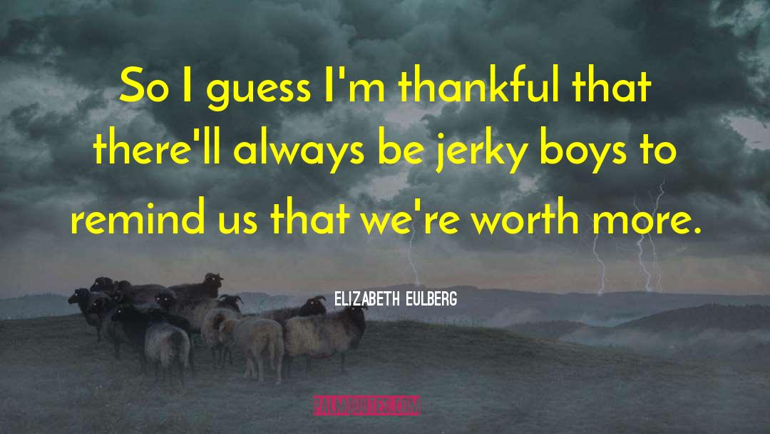 Nudges Jerky quotes by Elizabeth Eulberg