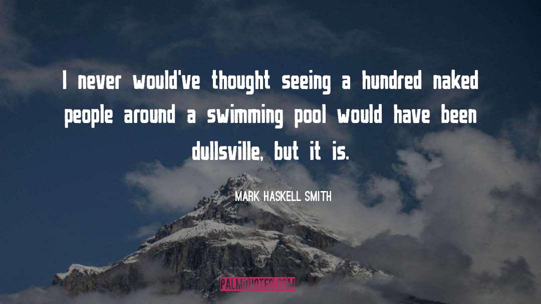 Nudism quotes by Mark Haskell Smith