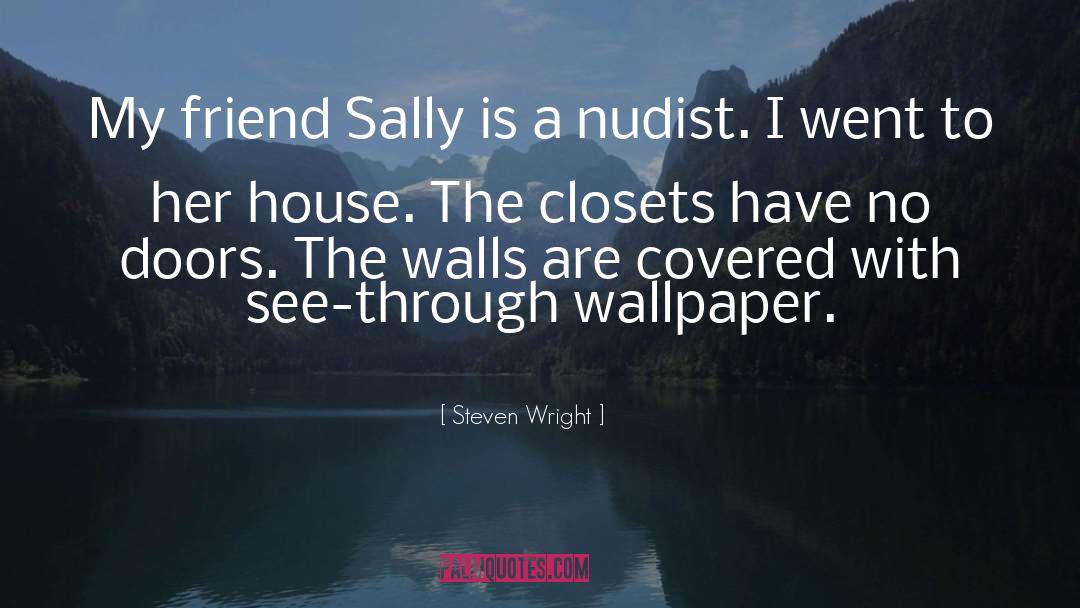 Nudist quotes by Steven Wright