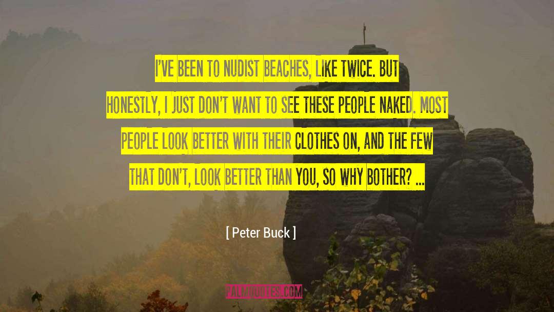 Nudist quotes by Peter Buck