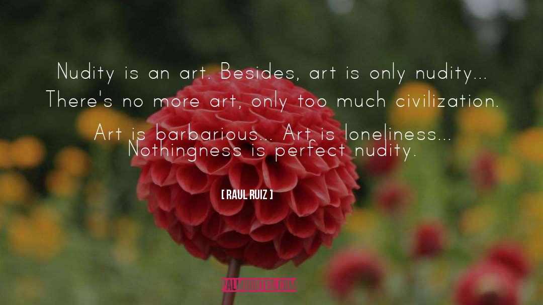 Nudity quotes by Raul Ruiz