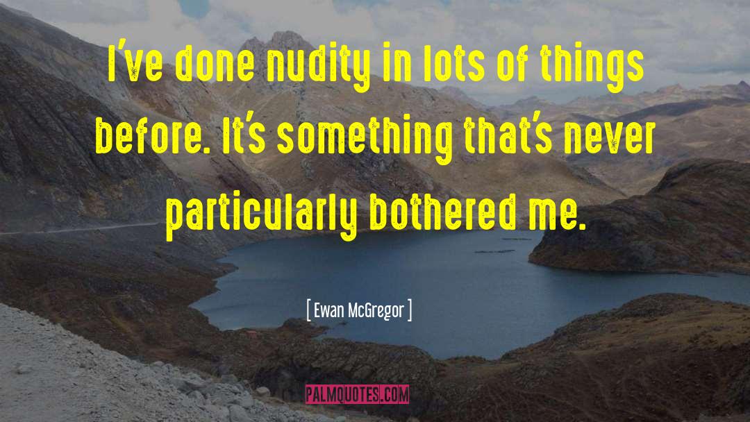 Nudity quotes by Ewan McGregor