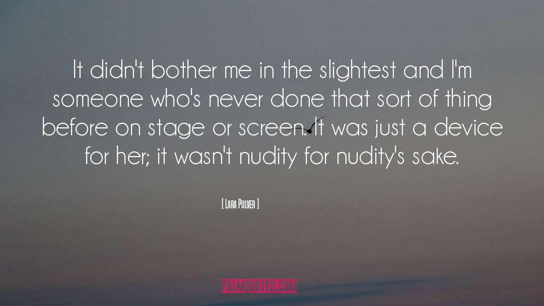 Nudity quotes by Lara Pulver