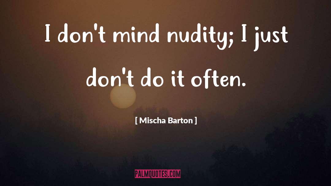 Nudity quotes by Mischa Barton