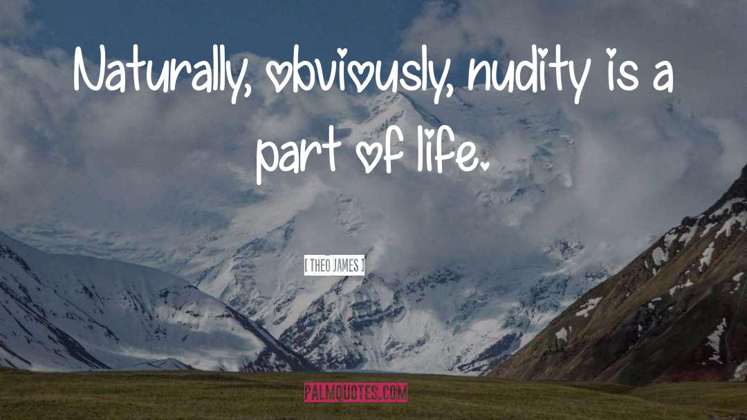Nudity quotes by Theo James