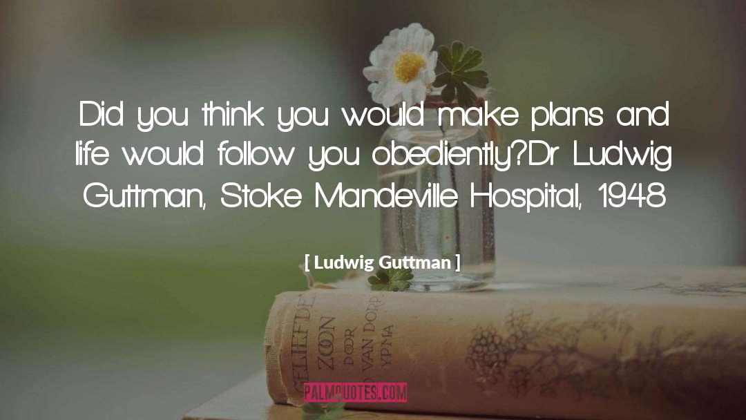 Nuffield Hospital quotes by Ludwig Guttman