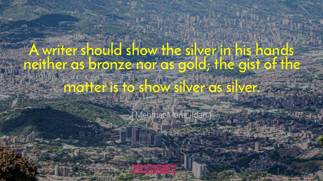 Nuggets Of Gold quotes by Mehmet Murat Ildan