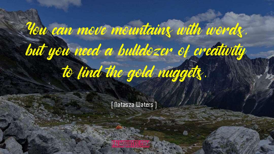 Nuggets quotes by Natasza Waters