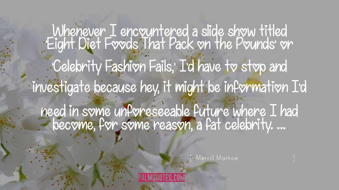 Nuin Fashion quotes by Merrill Markoe