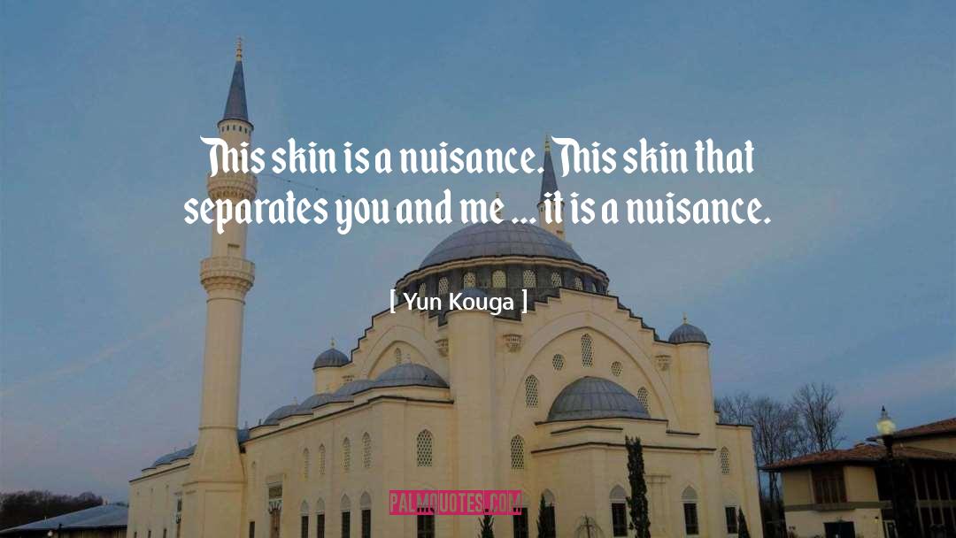 Nuisance quotes by Yun Kouga