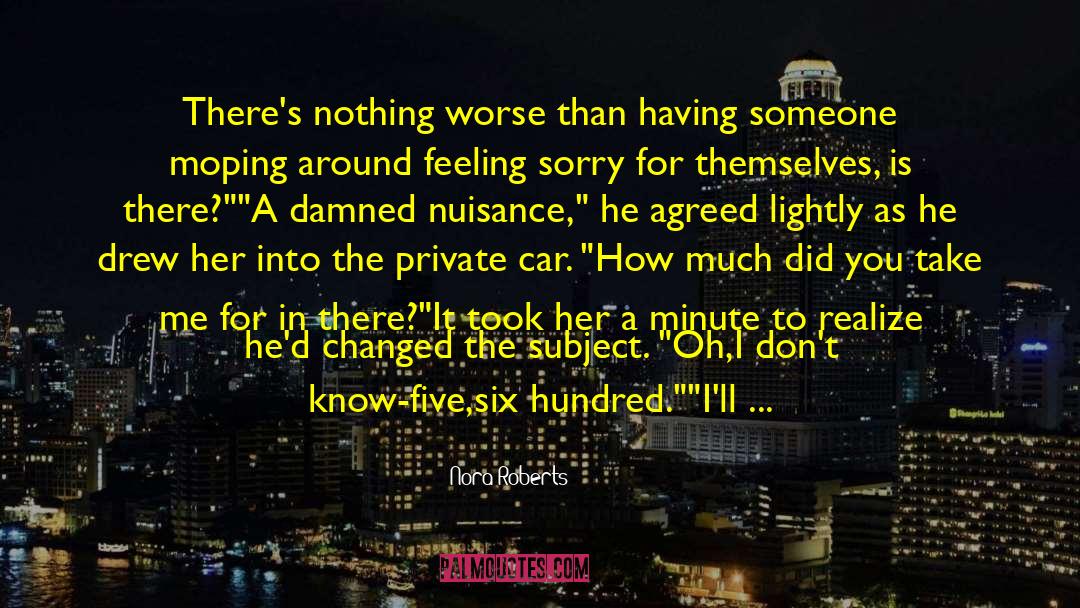 Nuisance quotes by Nora Roberts
