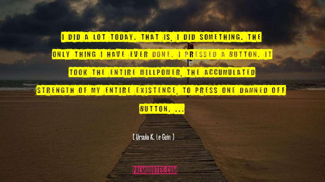 Nuke Button quotes by Ursula K. Le Guin