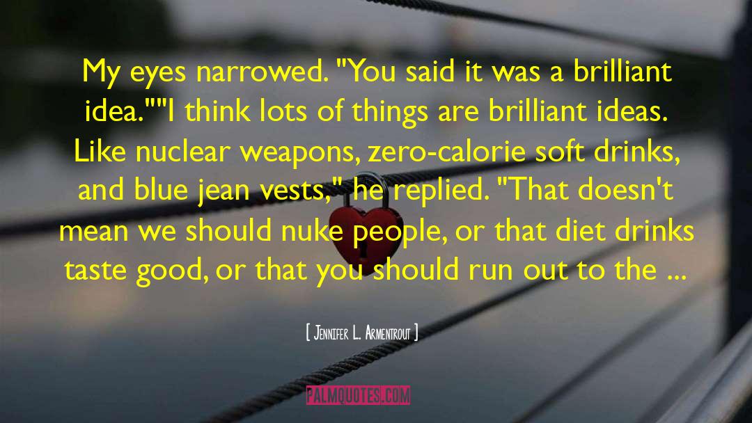 Nuke quotes by Jennifer L. Armentrout