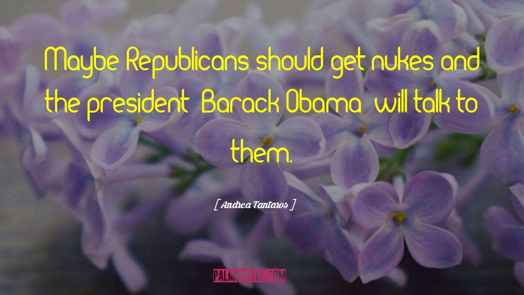 Nukes quotes by Andrea Tantaros