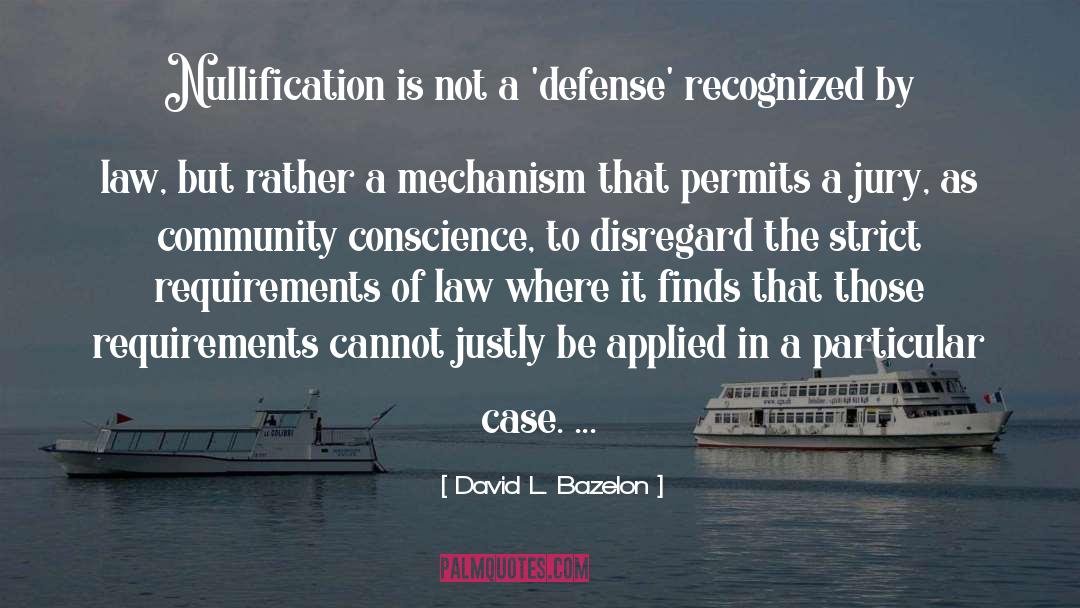 Nullification quotes by David L. Bazelon