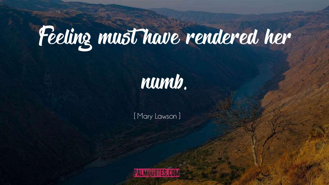 Numb Feeling quotes by Mary Lawson