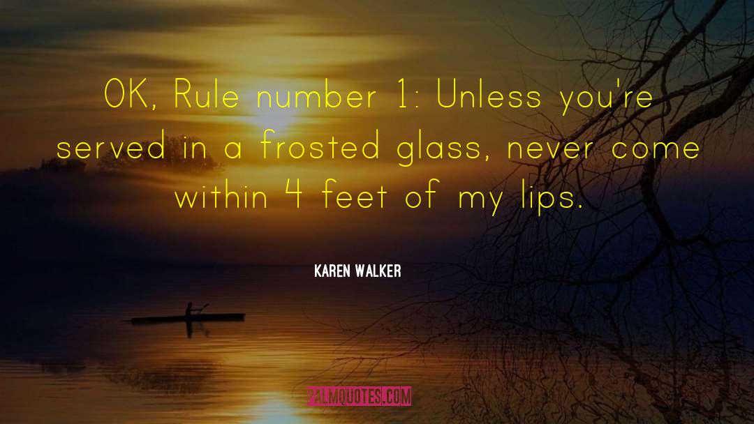 Number 1 quotes by Karen Walker