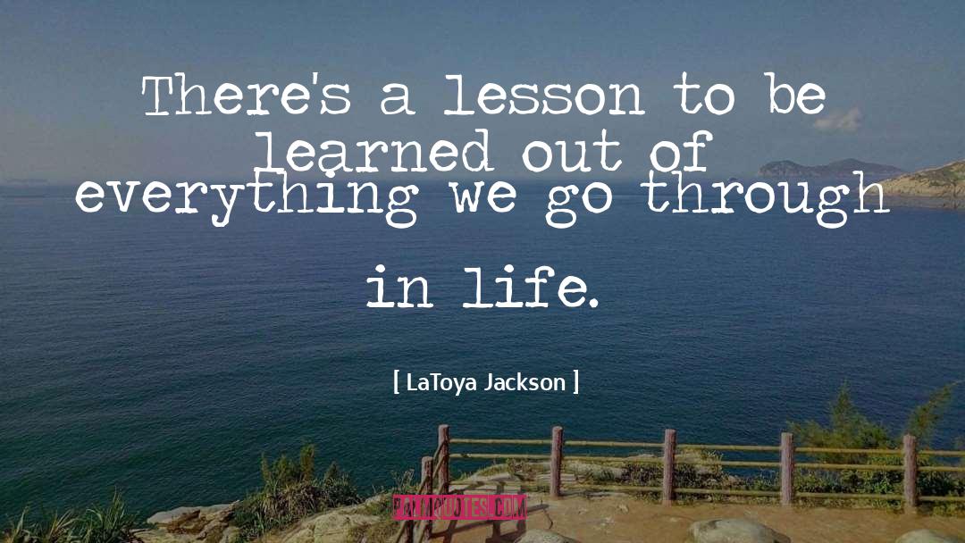 Number Of Learned Lessons quotes by LaToya Jackson