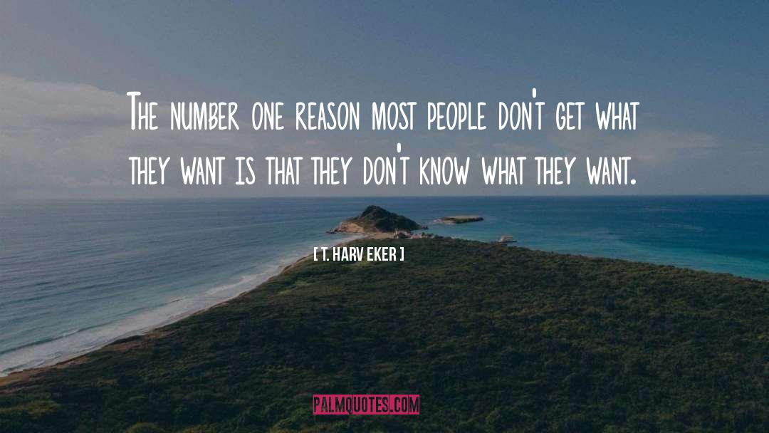 Number One Reason quotes by T. Harv Eker