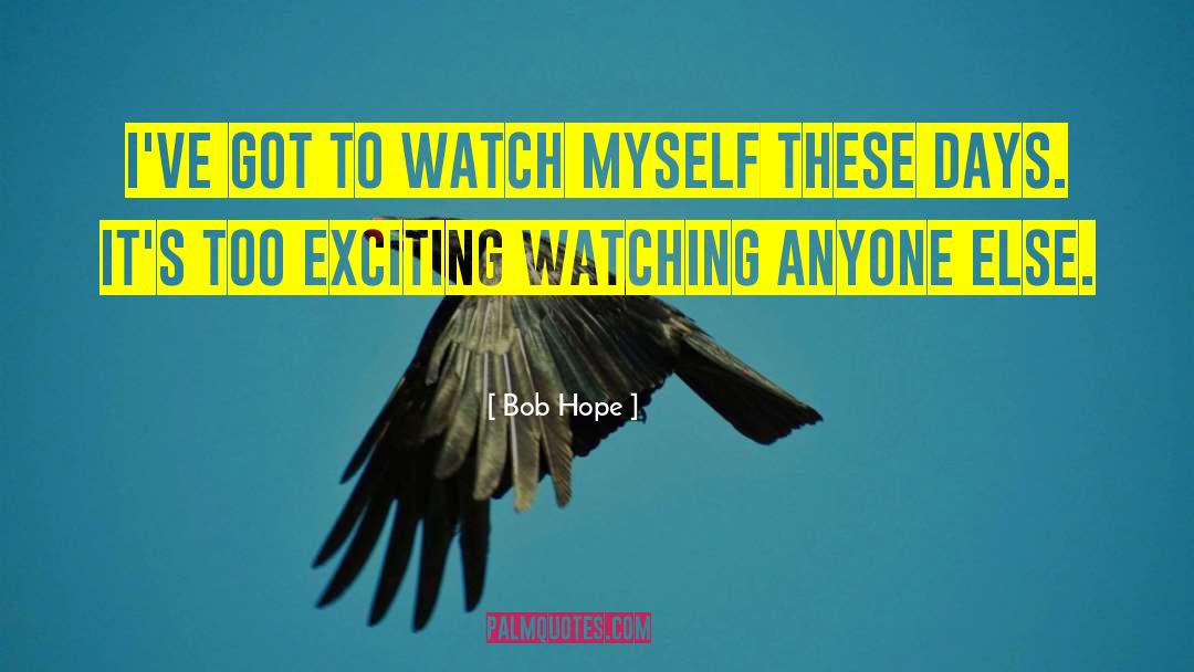 Numberless Watches quotes by Bob Hope