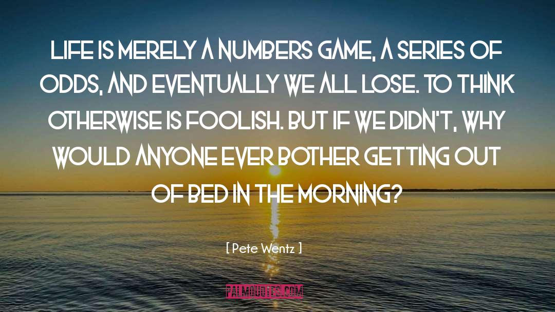 Numbers Game quotes by Pete Wentz
