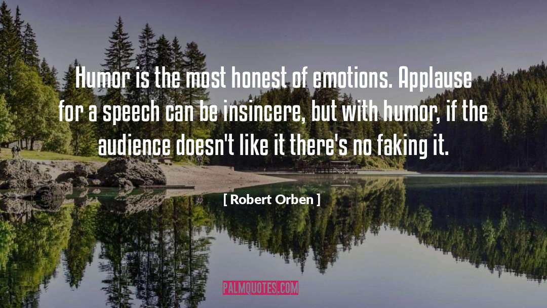 Numbing Emotions quotes by Robert Orben