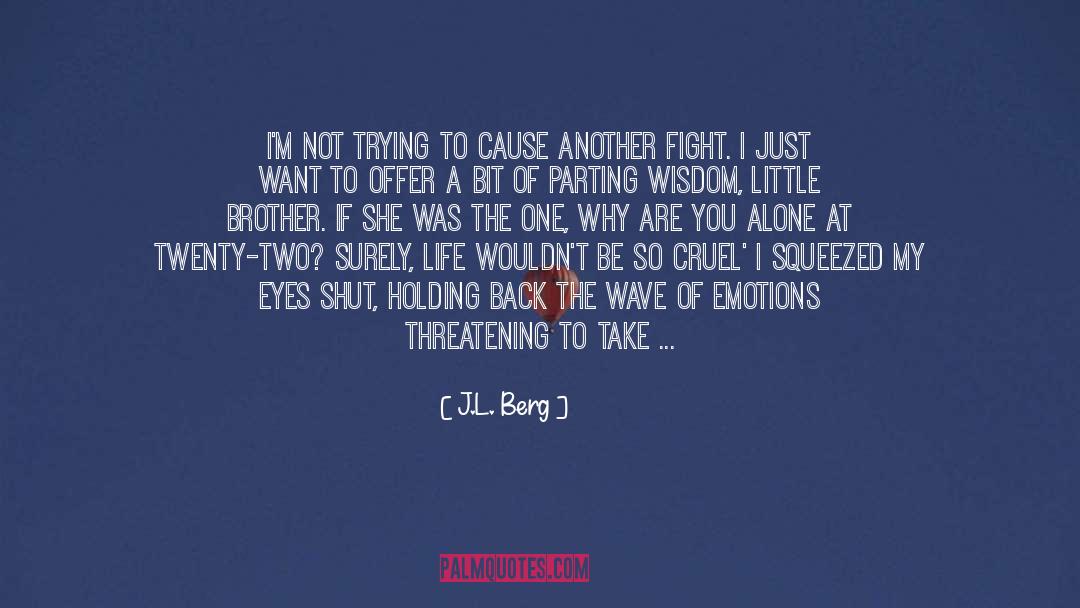 Numbing Emotions quotes by J.L. Berg