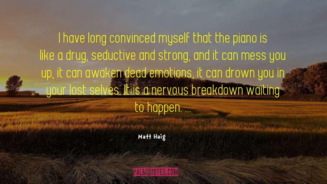 Numbing Emotions quotes by Matt Haig