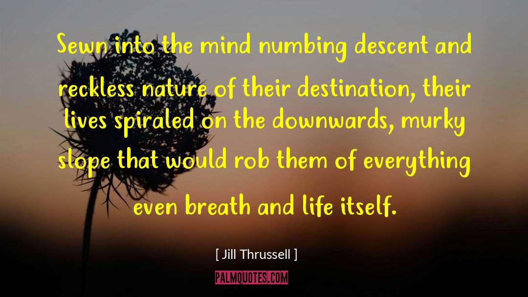 Numbing quotes by Jill Thrussell