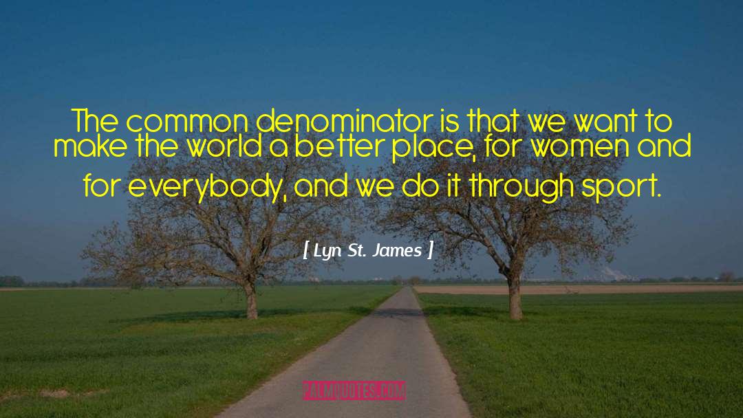 Numerator And Denominator quotes by Lyn St. James