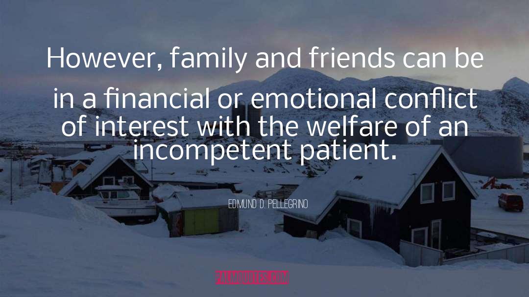 Nummi Family And Friends quotes by Edmund D. Pellegrino