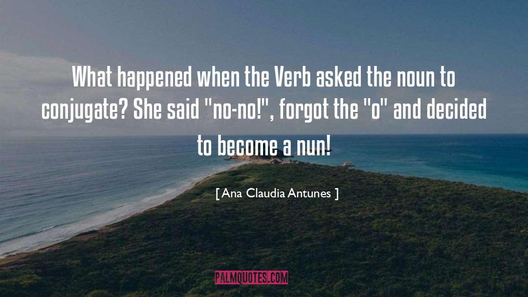 Nun quotes by Ana Claudia Antunes