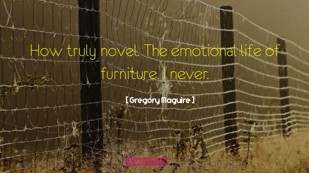 Nunnery Furniture quotes by Gregory Maguire