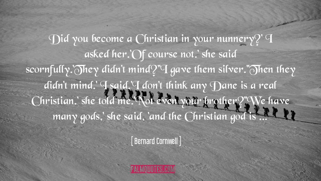 Nunnery quotes by Bernard Cornwell