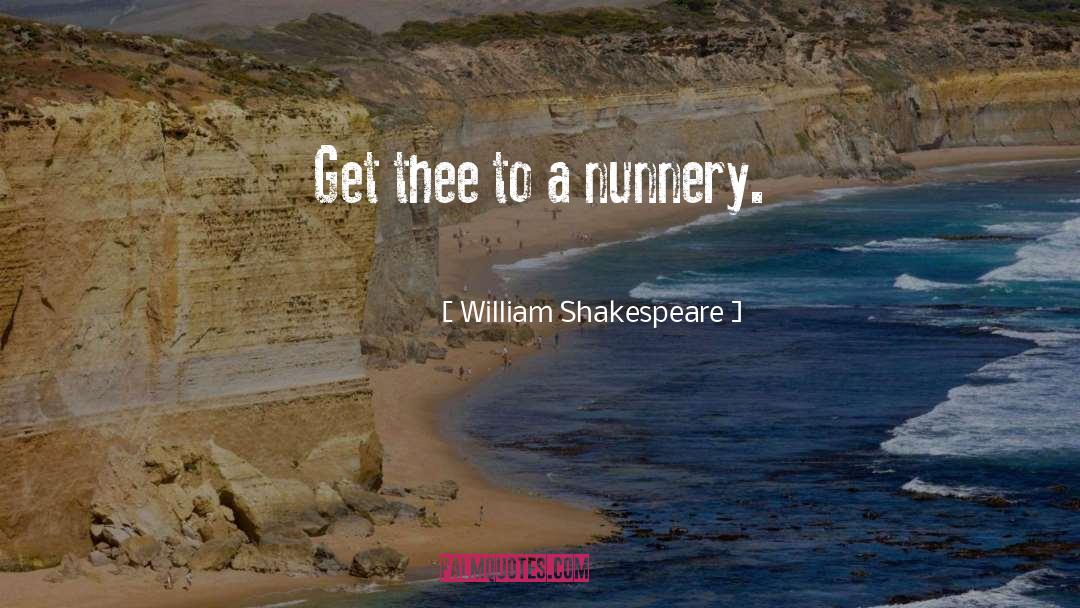 Nunnery quotes by William Shakespeare