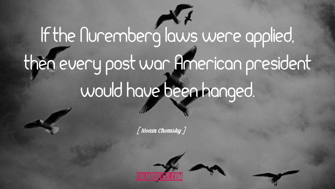 Nuremberg Laws quotes by Noam Chomsky