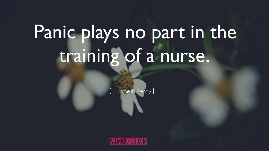 Nurse Encouragement quotes by Elizabeth Kenny