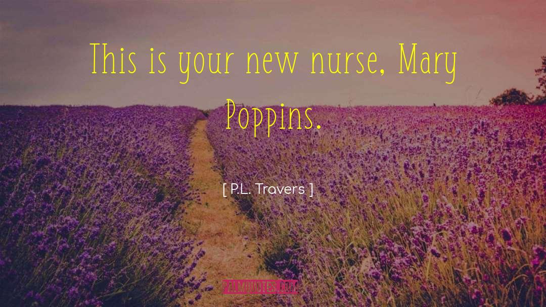 Nurse quotes by P.L. Travers