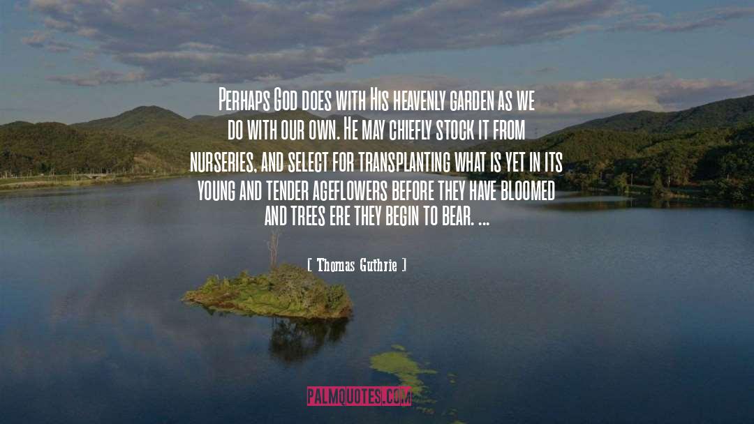 Nurseries Caroliniana quotes by Thomas Guthrie