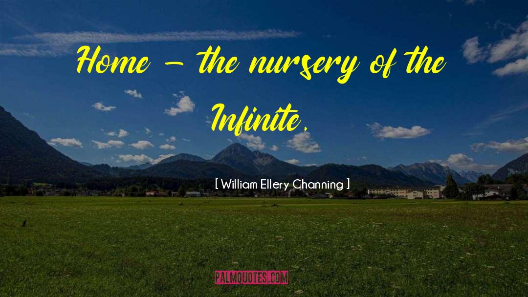 Nursery Quote quotes by William Ellery Channing