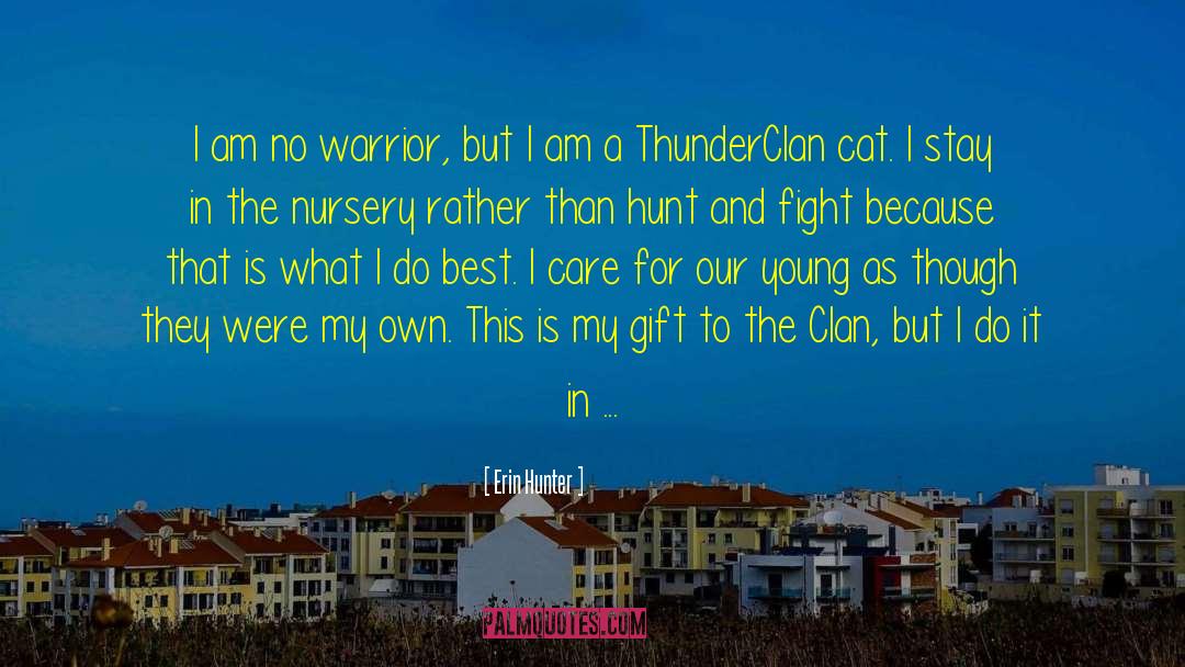 Nursery Quote quotes by Erin Hunter