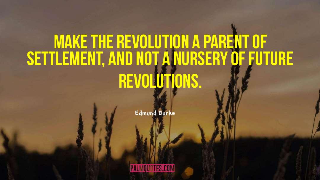 Nursery Quote quotes by Edmund Burke