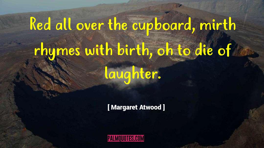 Nursery Rhymes quotes by Margaret Atwood