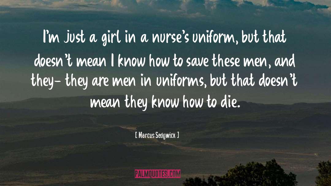 Nurses quotes by Marcus Sedgwick